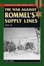 Cover art for The War Against Rommel's Supply Lines, 1942-43 (Stackpole Military History Series)