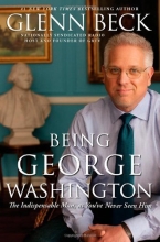 Cover art for Being George Washington: The Indispensable Man, as You've Never Seen Him