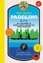 Cover art for Ranger Rick Kids' Guide to Paddling: All you need to know about having fun while paddling (Ranger Rick Kids' Guides)