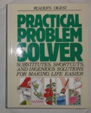 Cover art for Practical Problem Solver: Substitutes, Shortcuts, and Ingenious Solutions for Making Life Easier