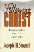 Cover art for Following Christ: Experiencing Life  the Way It Was Meant to Be