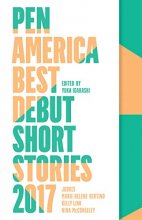 Cover art for PEN America Best Debut Short Stories 2017