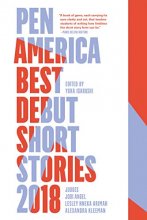 Cover art for PEN America Best Debut Short Stories 2018