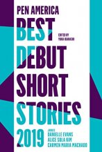 Cover art for PEN America Best Debut Short Stories 2019