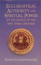 Cover art for Ecclesiastical Authority and Spiritual Power in the Church of the First Three Centuries