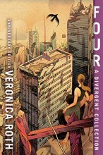 Cover art for Four: A Divergent Collection Anniversary Edition (Divergent Series, 4)