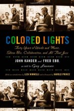 Cover art for Colored Lights: Forty Years of Words and Music, Show Biz, Collaboration, and All That Jazz