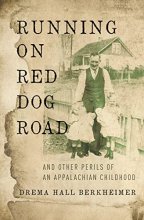 Cover art for Running on Red Dog Road: And Other Perils of an Appalachian Childhood