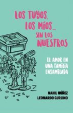Cover art for Los tuyos, los mios… sin los nuestros.: El amor en una familia ensamblada (Spanish Edition)