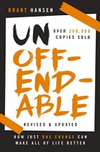 Cover art for Unoffendable: How Just One Change Can Make All of Life Better (updated with two new chapters)