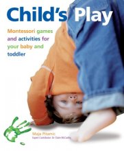 Cover art for Child's Play: Montessori Games and Activities for Your Baby and Toddler