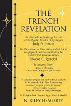 Cover art for The French Revelation: Voice to Voice Conversations With Spirits Through the Mediumship of Emily S. French