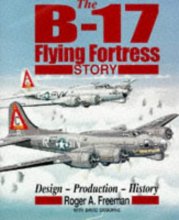 Cover art for The B-17 Flying Fortress Story: Design-Production-History