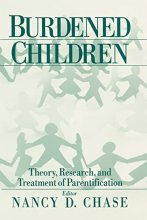 Cover art for Burdened Children: Theory, Research, and Treatment of Parentification
