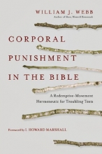 Cover art for Corporal Punishment in the Bible: A Redemptive-Movement Hermeneutic for Troubling Texts