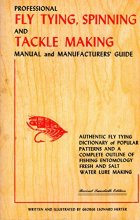 Cover art for Professional fly tying, spinning, and tackle making manual and manufacturers' guide