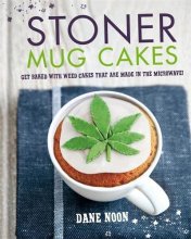 Cover art for Stoner Mug Cakes: Get baked with weed cakes that are made in the microwave!