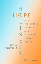 Cover art for Hope and Holiness: How the Gospel Enables and Empowers Sexual Purity