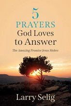 Cover art for 5 Prayers God Loves to Answer: The Amazing Promise Jesus Makes