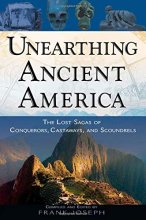 Cover art for Unearthing Ancient America: The Lost Sagas of Conquerors, Castaways, and Scoundrels