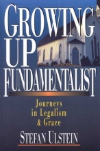 Cover art for Growing Up Fundamentalist: Journeys in Legalism & Grace