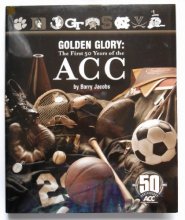 Cover art for Golden Glory: The First 50 Years of the Acc