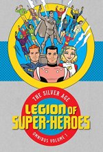 Cover art for Legion of Super Heroes: The Silver Age Omnibus Vol. 1