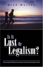 Cover art for Is It Lust or Legalism?