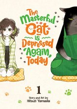 Cover art for The Masterful Cat Is Depressed Again Today Vol. 1