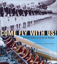 Cover art for Come Fly With Us!: A Global History of the Airline Hostess
