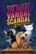 Cover art for The Great Vandal Scandal (The Great Pet Heist)