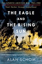 Cover art for The Eagle and the Rising Sun: The Japanese-American War, 1941-1943: Pearl Harbor through Guadalcanal (No. 1)