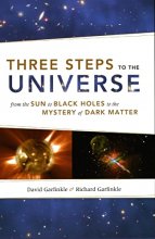 Cover art for Three Steps to the Universe: From the Sun to Black Holes to the Mystery of Dark Matter