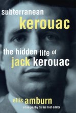 Cover art for Subterranean Kerouac: The Hidden Life of Jack Kerouac