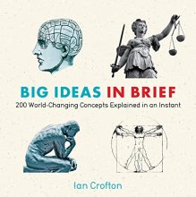 Cover art for Big Ideas in Brief: 200 World-Changing Concepts Explained In An Instant (Knowledge in a Flash)