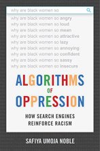 Cover art for Algorithms of Oppression: How Search Engines Reinforce Racism