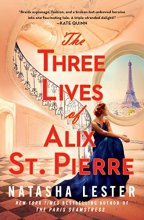 Cover art for The Three Lives of Alix St. Pierre