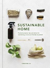 Cover art for Sustainable Home: Practical projects, tips and advice for maintaining a more eco-friendly household (Volume 1)
