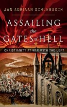 Cover art for Assailing the Gates of Hell: Christianity at War with the Left