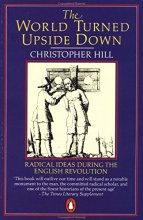 Cover art for The World Turned Upside Down: Radical Ideas During the English Revolution (Penguin History)