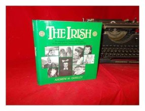 Cover art for The Irish: Photographs by Andrew M. Greeley-- Along With Poems, Proverbs, and Blessings