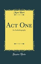 Cover art for Act One: An Authobiography (Classic Reprint)