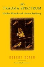 Cover art for The Trauma Spectrum: Hidden Wounds and Human Resiliency