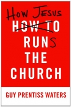 Cover art for How Jesus Runs the Church