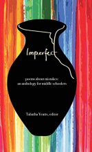 Cover art for IMPERFECT: poems about mistakes: an anthology for middle schoolers