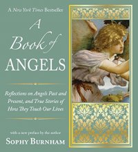 Cover art for A Book of Angels: Reflections on Angels Past and Present, and True Stories of How They Touch Our L ives