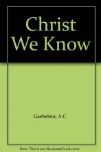 Cover art for The Christ We Know: Meditations on the Person and Glory of Our Lord Jesus Christ
