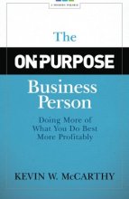 Cover art for The On-Purpose Business Person: Doing More of What You Do Best More Profitably