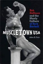 Cover art for Muscletown USA: Bob Hoffman and the Manly Culture of York Barbell