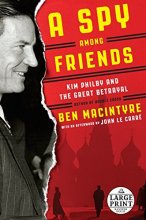 Cover art for A Spy Among Friends: Kim Philby and the Great Betrayal